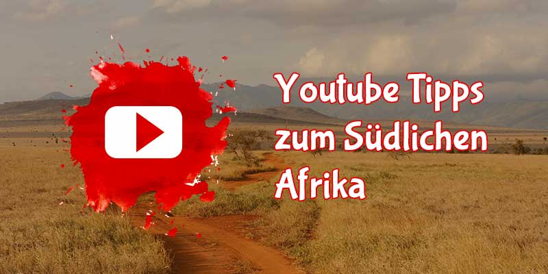 Youtube Tipps für Namibia